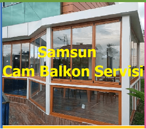 Samsun Cam Balkon Servisi